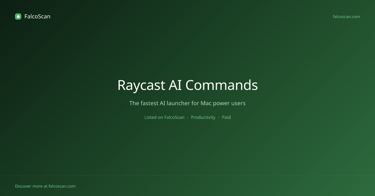 Raycast AI Commands — Review, Pricing & Market Intel | Falcoscan ...